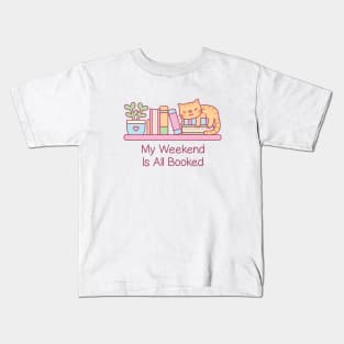 Books Cat Plants My Weekend Is All Booked Funny Kids T-Shirt